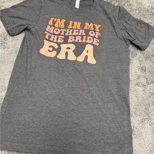 Mother of the Bride Era Women’s Medium Tee in great shape!